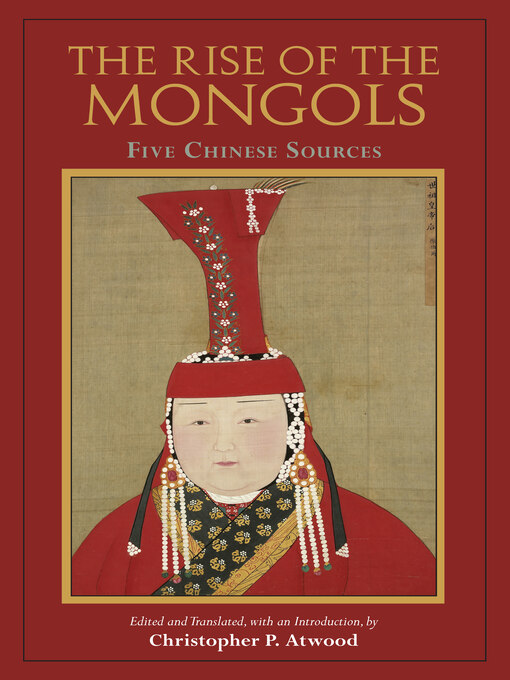 Title details for The Rise of the Mongols by Christopher P. Atwood - Available
